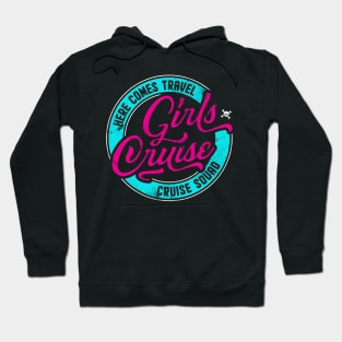 Girls Cruise, Here comes Travel, Funny matching group design Hoodie